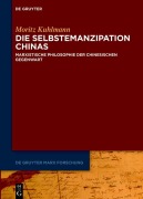 Cover-Bild zum Titel 'Die Selbstemanzipation Chinas' von 'Moritz Kuhlmann'