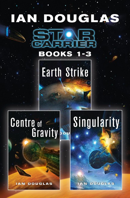 The Star Carrier Series Books 1-3 - Ian Douglas