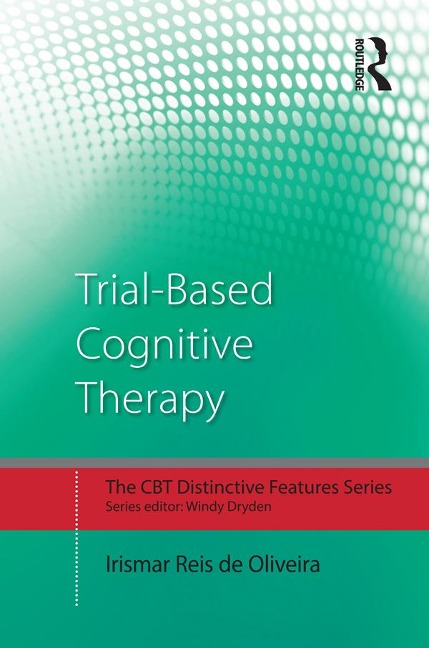 Trial-Based Cognitive Therapy - Irismar Reis De Oliveira