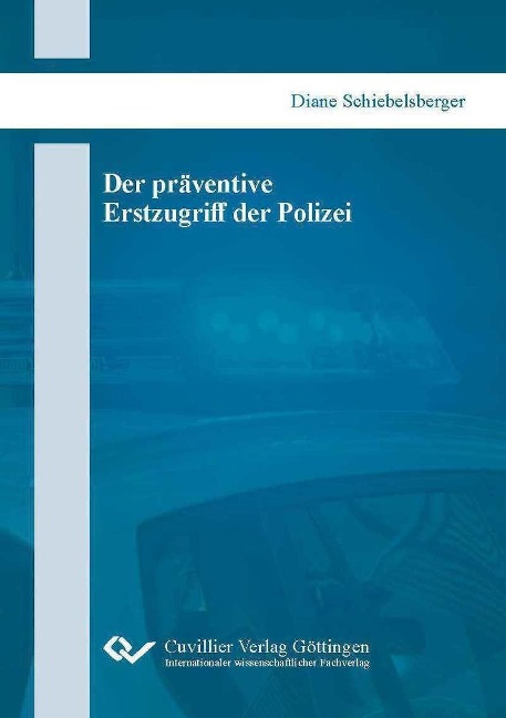 Der präventive Erstzugriff der Polizei - 