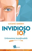 Cover-Bild zum Titel 'Invidioso io? Un'emozione inconfessabile' von 'Luciano Sandrin'