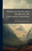 Cover-Bild zum Titel 'Novelas Exemplares De Miguèl De Cervantes Saavedra' von ''