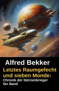 Cover-Bild zum Titel 'Letztes Raumgefecht und sieben Monde: Chronik der Sternenkrieger 5er Band' von 'Alfred Bekker'