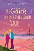 Cover-Bild zum Titel 'Das Glück in einer stürmischen Nacht' von 'Elli C. Carlson'