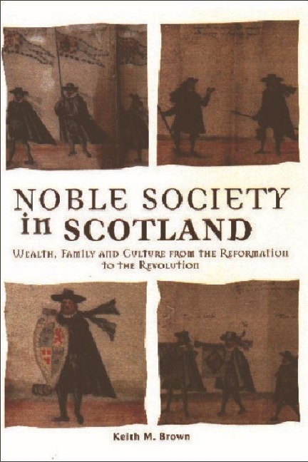 Noble Society in Scotland - Keith M Brown