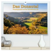 Cover-Bild zum Titel 'Das Donautal - Wanderparadies auf der Schwäbischen Alb (hochwertiger Premium Wandkalender 2026 DIN A2 quer), Kunstdruck in Hochglanz' von 'Markus Keller'