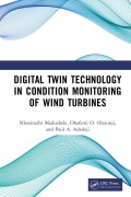 Cover-Bild zum Titel 'Digital Twin Technology in Condition Monitoring of Wind Turbines' von 'Nkosinathi Madushele, Paul A. Adedeji, Obafemi O. Olatunji'