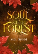Cover-Bild zum Titel 'Soul of the forest' von 'Sara Brandt'