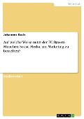 Cover-Bild zum Titel 'Auf welche Weise nutzt der FC Bayern München Social Media, um Marketing zu betreiben?' von 'Johannes Koch'