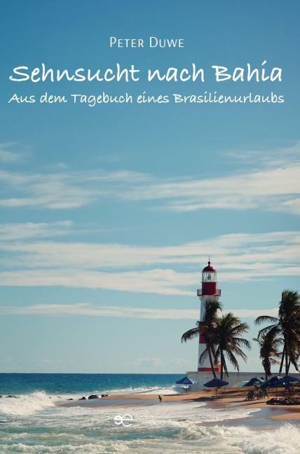 SEHNSUCHT NACH BAHIA - Peter Duwe