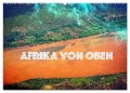 Afrika von oben (Wandkalender 2024 DIN A2 quer), CALVENDO Monatskalender - Joern Stegen
