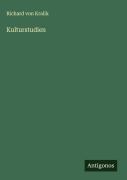 Cover-Bild zum Titel 'Kulturstudien' von 'Richard Von Kralik'