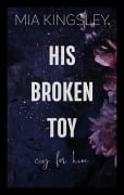Cover-Bild zum Titel 'His Broken Toy - Cry For Him' von 'Mia Kingsley'