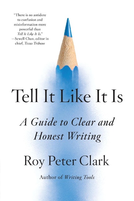 Tell It Like It Is - Roy Peter Clark