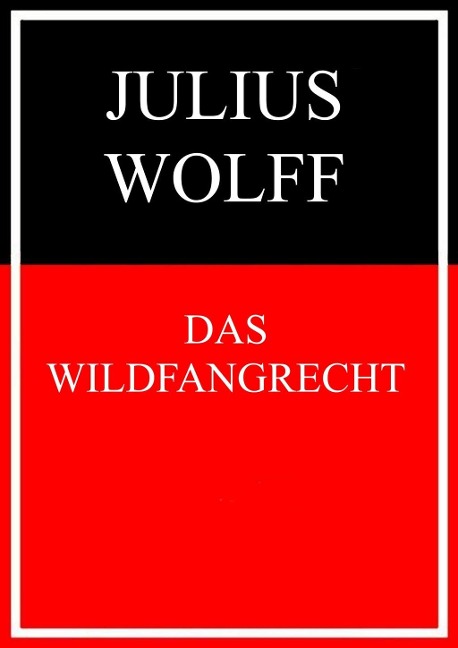 Das Wildfangrecht - Julius Wolff