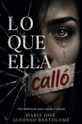 Cover-Bild zum Titel 'Lo Que Ella Calló' von 'Maria Jose Alfonso Bartolome'