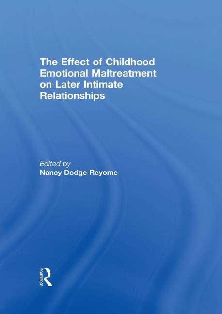 The Effect of Childhood Emotional Maltreatment on Later Intimate Relationships - 