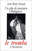 Cover-Bild zum Titel 'Un culte de possession à Madagascar : le Tromba' von 'Estrade J-M.'