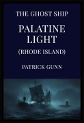Cover-Bild zum Titel 'The Ghost Ship Palatine Light (Rhode Island)' von 'Patrick Gunn'