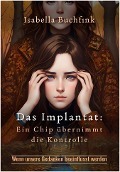 Das Implantat - Isabella Buchfink