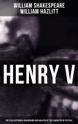 Cover-Bild zum Titel 'Henry V (The Play, Historical Background and Analysis of the Character in the Play)' von 'William Shakespeare, William Hazlitt'