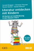 Literatur entdecken mit Kindern - Gerold Brägger, Christian Heusser, Nicole Steiner, Daniel Würsch