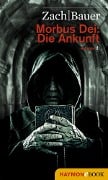 Cover-Bild zum Titel 'Morbus Dei: Die Ankunft' von 'Bastian Zach, Matthias Bauer'