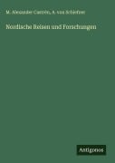 Cover-Bild zum Titel 'Nordische Reisen und Forschungen' von 'M. Alexander Castrén, A. von Schiefner'