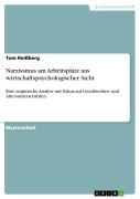 Narzissmus am Arbeitsplatz aus wirtschaftspsychologischer Sicht - Tom Reißberg