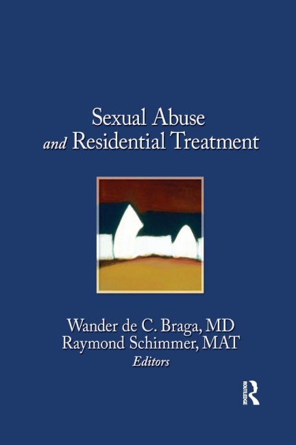 Sexual Abuse in Residential Treatment - Wander Braga, Mat Raymond Schimmer