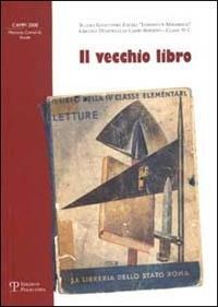 Il vecchio libro. La scuola del ventennio fascista: Balilla e piccole italiane, soldati e massaie - 