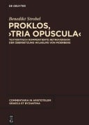 Cover-Bild zum Titel 'Proklos, "Tria opuscula"' von 'Benedikt Strobel'