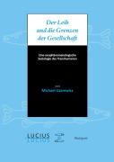 Cover-Bild zum Titel 'Der Leib und die Grenzen der Gesellschaft' von 'Michael Uzarewicz'