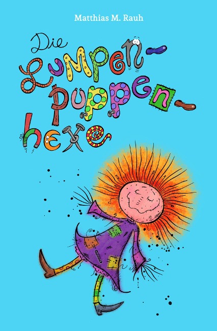 Die Lumpenpuppenhexe - Matthias M. Rauh