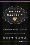 Cover-Bild zum Titel 'The Wolves and the Mandolin' von 'Brandon Vallorani'