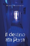 Cover-Bild zum Titel 'Il destino alla porta' von 'Maria Ballerini'
