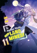 Cover-Bild zum Titel 'To Another World... with Land Mines! Volume 11' von 'Itsuki Mizuho'