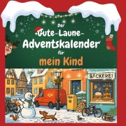 Cover-Bild zum Titel 'Der Gute-Laune-Adventskalender für mein Kind' von 'Elias Möller'