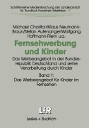Cover-Bild zum Titel 'Fernsehwerbung und Kinder' von 'Michael Charlton, Klaus Neumann-Braun, Wolfgang Hoffmann-Riem, Stefan Aufenanger'