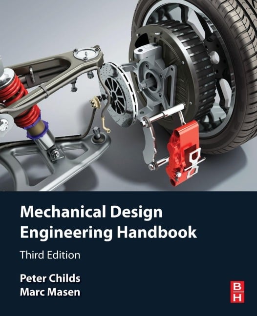 Mechanical Design Engineering Handbook - Peter Childs, Marc Masen
