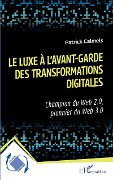 Cover-Bild zum Titel 'Le luxe à l'avant-garde des transformations digitales' von 'Calmels'