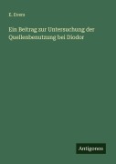 Cover-Bild zum Titel 'Ein Beitrag zur Untersuchung der Quellenbenutzung bei Diodor' von 'E. Evers'