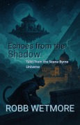 Cover-Bild zum Titel 'Echos from the Shadow' von 'Robb Wetmore'
