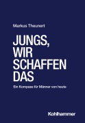 Cover-Bild zum Titel 'Jungs, wir schaffen das' von 'Markus Theunert'