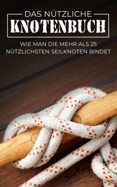 Das Nützliche Knotenbuch - Sam Fury