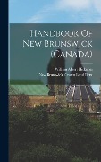 Cover-Bild zum Titel 'Handbook Of New Brunswick (canada)' von 'William Albert Hickman'