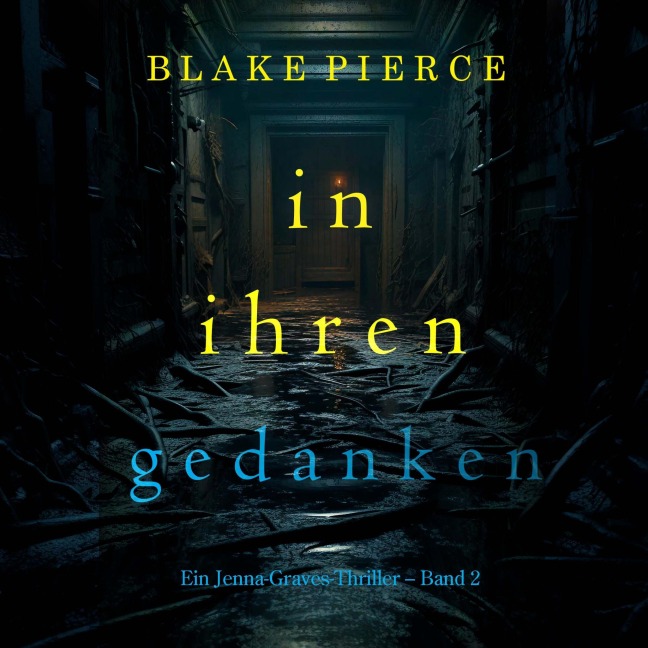 In ihren Gedanken (Ein Jenna-Graves-Thriller ¿ Band 2) - Blake Pierce