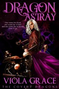 Cover-Bild zum Titel 'Dragon Astray (The Covert Dragons, #2)' von 'Viola Grace'