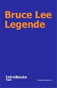 Bruce Lee Legende - IntroBooks Team