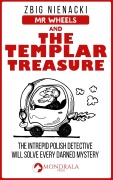 Cover-Bild zum Titel 'Mr. Wheels and the Templar Treasure (Mr. Wheels, the Intrepid Art Detective, #1)' von 'Zbig Nienacki'